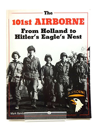 Beispielbild fr The 101st Airborne from Holland to Hitlers Eagles Nest: From Holland to Hitlers Eagles Nest Photographic History zum Verkauf von Zoom Books Company