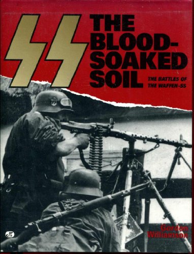 Beispielbild fr Blood Soaked Soil : Battles of the Waffen SS zum Verkauf von Better World Books