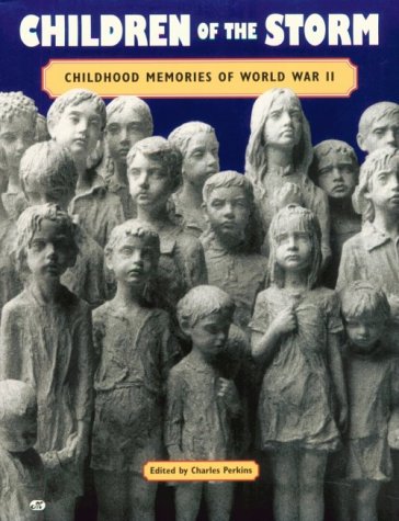 Beispielbild fr Children of the Storm: Childhood Memories of World War II zum Verkauf von Wonder Book