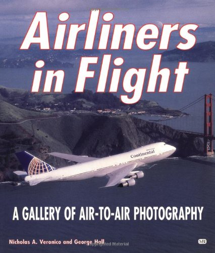 Imagen de archivo de Airliners in Flight: A Gallery of Air-To-Air Photography a la venta por Books of the Smoky Mountains