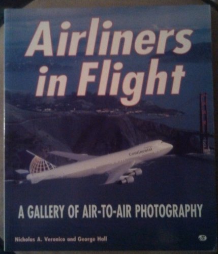 Stock image for Airliners in Flight: A Gallery of Air-To-Air Photography for sale by Books of the Smoky Mountains