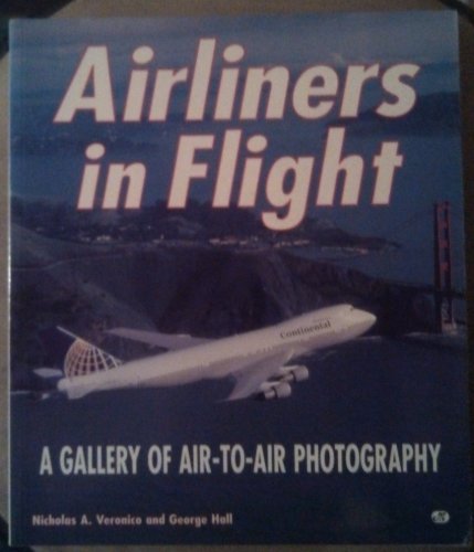 9780760302156: Airliners in Flight: A Gallery of Air-To-Air Photography