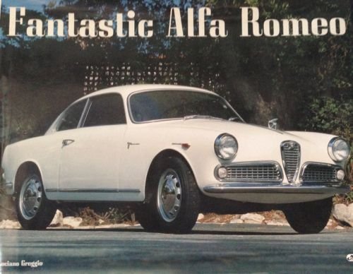Beispielbild fr Fantastic Alfa Romeo zum Verkauf von James & Mary Laurie, Booksellers A.B.A.A
