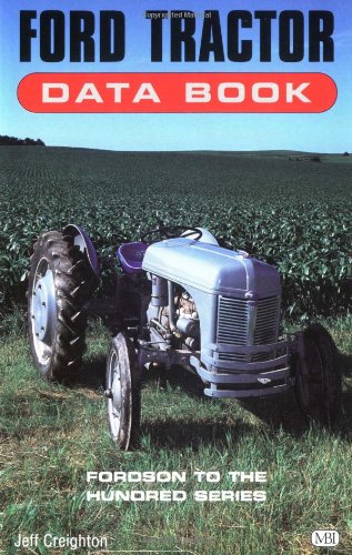 Beispielbild fr Ford Tractor Data Book: Fordson to the Hundred Series zum Verkauf von Half Price Books Inc.