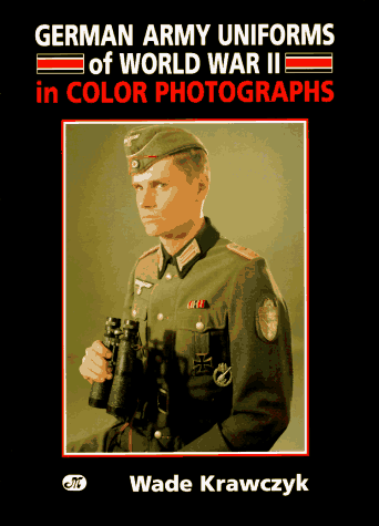 Beispielbild fr German Army Uniforms of World War II: In Color Photographs zum Verkauf von Emerald Green Media