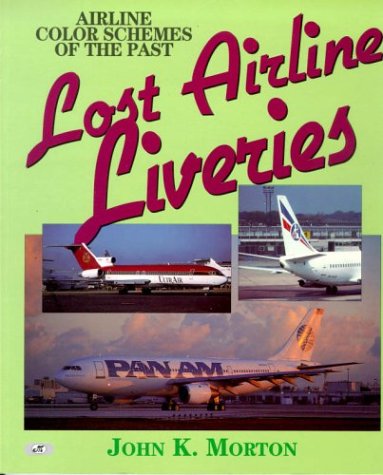 Beispielbild fr Lost Airline Liveries: Airline Color Schemes of the Past zum Verkauf von WorldofBooks