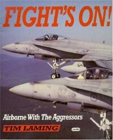 Stock image for Fight's on: Airborne With the Aggressors for sale by WorldofBooks