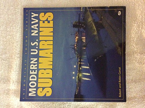 Modern U.S. Navy Submarines (Enthusiast Color Series) (9780760302767) by Genat, Robert; Genat, Robin