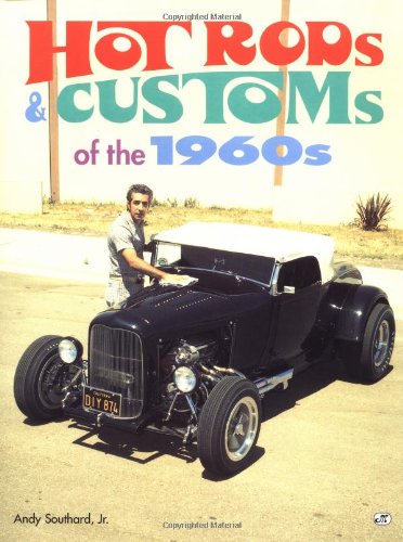 Hot Rods & Customs of the 1960's (9780760303290) by Southard, Andy