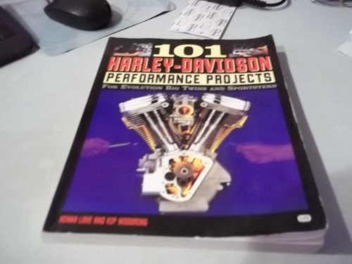 9780760303702: 101 Harley-Davidson Performance Projects: How to Modify Your Evo in a Weekend (101 Projects)