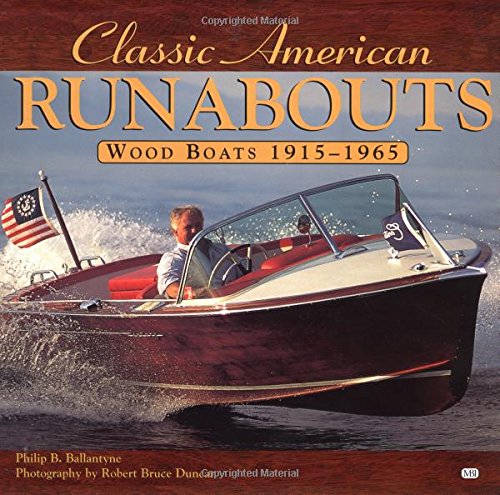 Stock image for Classic American Runabout: Wood Boats 1915-1965 for sale by St Paul's Bookshop P.B.F.A.