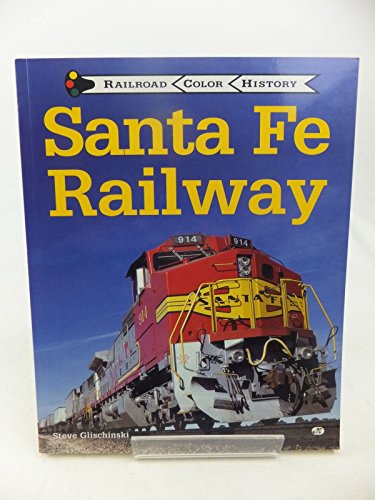 9780760303801: Santa Fe Railway (Railroad Color History)