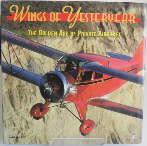 Imagen de archivo de Wings of Yesteryear: The Golden Age of Private Aircraft a la venta por OwlsBooks