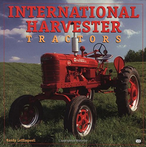 International Harvester Tractors (Motorbooks International Farm Tractor Color History) - Leffingwell, Randy