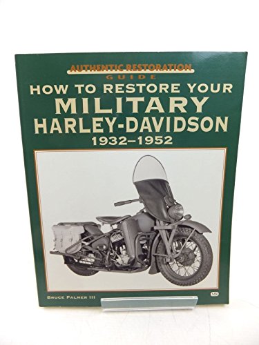 9780760304297: How to Restore Your Military Harley-Davidson, 1932-1952 (Authentic Restoration Guide)