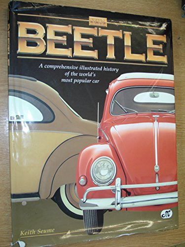 Beispielbild fr Vw Beetle: A Comprehensive Illustrated History of the World's Most Popular Car zum Verkauf von BooksRun