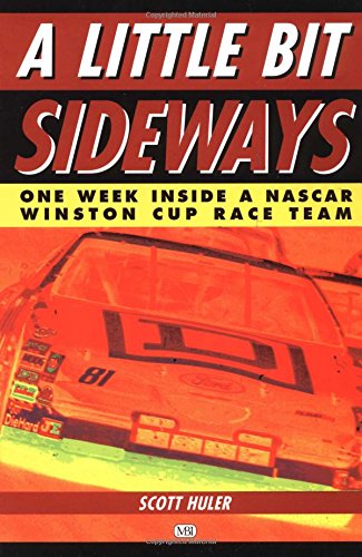 Stock image for A Little Bit Sideways : One Week Inside a NASCAR Winston Cup Race Team for sale by Better World Books