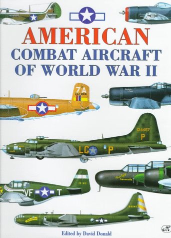 9780760304631: American Combat Aircraft of World War II