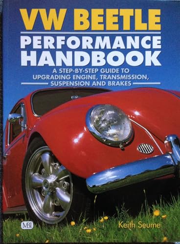 9780760304693: Vw Beetle Performance Handbook: A Step-by-Step Guide to Upgrading Engine, Transmission, Suspension and Brakes