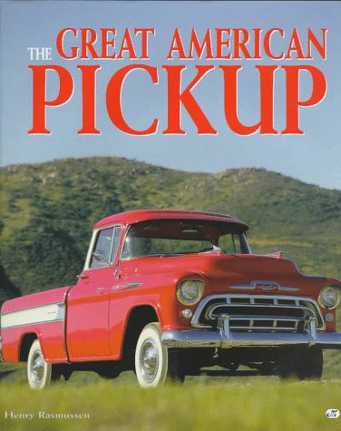Imagen de archivo de Great American Pickup : Stylesetter, Workhorse and Sport Truck a la venta por Better World Books