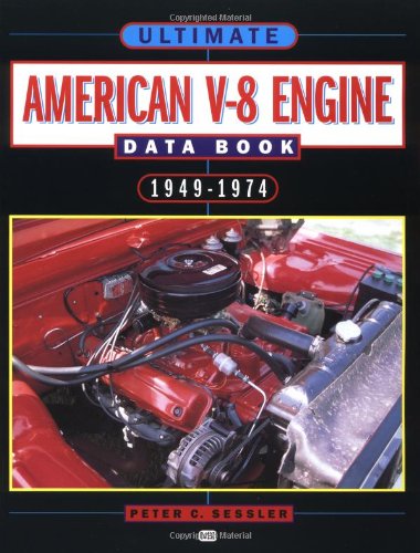 Beispielbild fr Ultimate American V-8 Engine Data Book 1949-74 zum Verkauf von Better World Books: West