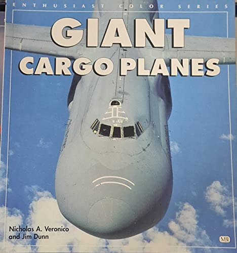 Giant Cargo Planes (Enthusiast Color Series) (9780760305102) by Veronico, Nicholas A.; Dunn, Jim