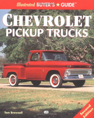 Illustrated Buyers Guide: Chevrolet Pickup Trucks (Illustrated Buyer's Guides) (9780760305409) by Brownell, Tom