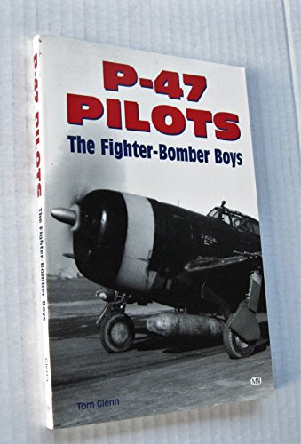 Imagen de archivo de P-47 Pilots The Fighter Bomber Boys a la venta por Sessions Book Sales
