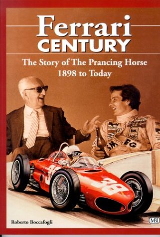 9780760305508: Ferrari Century: The Story of the Prancing Horse from 1898 Until Today