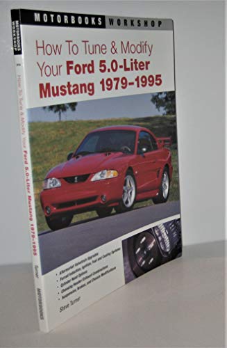 9780760305683: How to Tune & Modify Your Ford 5.0-Liter Mustang: 1979-1995