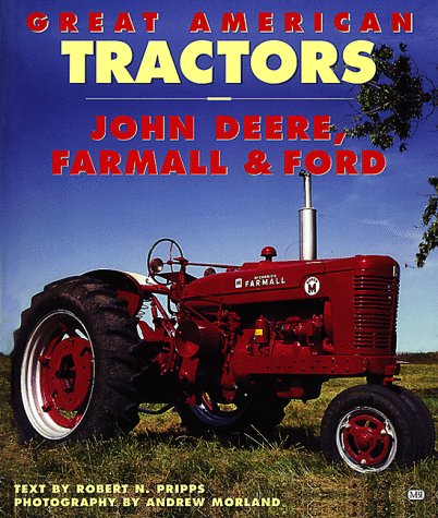 Beispielbild fr Great American Tractors : John Deere, Farmall and Fordt zum Verkauf von Better World Books