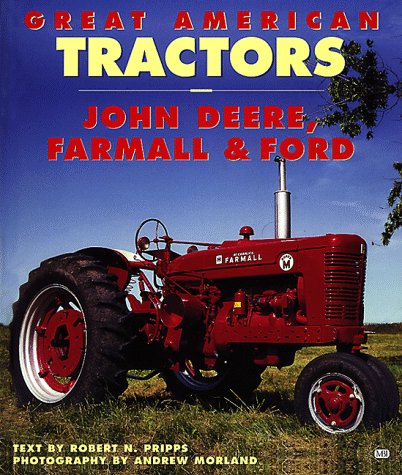 Stock image for Great American Tractors : John Deere, Farmall and Fordt for sale by Better World Books