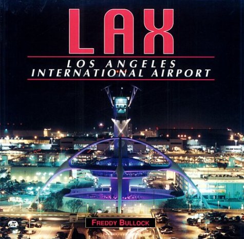 9780760306536: Lax: Los Angeles International Airport