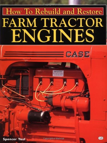 Beispielbild fr How to Rebuild and Restore Farm Tractor Engines zum Verkauf von Gene The Book Peddler