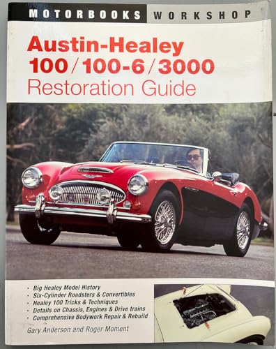 Austin-Healey 100/100-6/3000 Restoration Guide (Authentic Restoration Guides) - Anderson, Gary G.; Moment, Roger