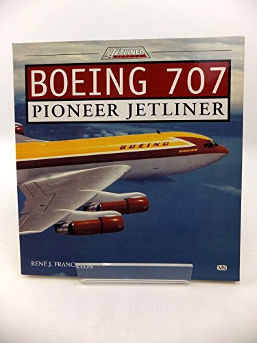 Beispielbild fr Boeing 707: Pioneer Jetliner (Jetliner History) zum Verkauf von Front Cover Books