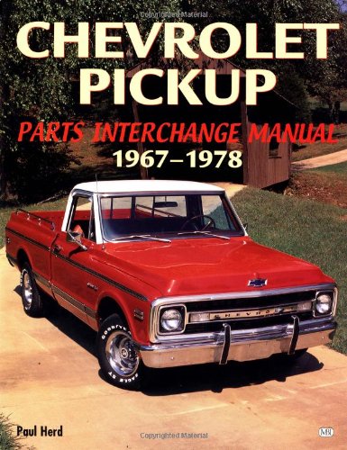 Imagen de archivo de Chevrolet Pickup Parts Interchange Manual 1967�1978 a la venta por Magers and Quinn Booksellers