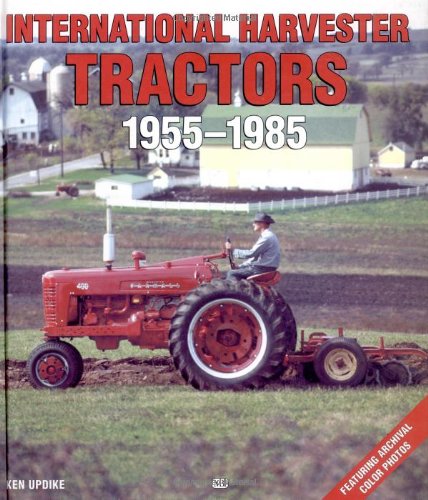 Stock image for International Harvester Tractors 1955-1985 (Motorbooks International Farm Tractor Color History) for sale by GoodwillNI