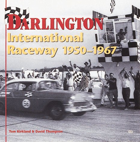 Beispielbild fr Darlington International Speedway, 1950-1967 zum Verkauf von Better World Books