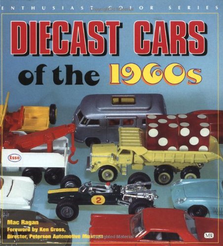 Stock image for Diecast Cars of the 1960s: Matchbox, Hot Wheels and Other Great Toy Cars of the Decade (Enthusiast Color S.) for sale by WorldofBooks