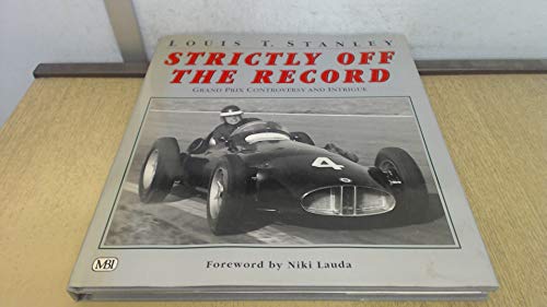 Stock image for Strictly Off the Record: Grand Prix Controversy and Intrigue for sale by WorldofBooks
