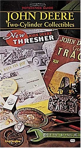 John Deere Two-Cylinder Collectibles Collector's Reference Guide