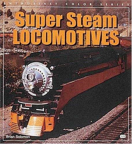 Imagen de archivo de Super Steam Locomotives (Enthusiast Color Series) a la venta por Front Cover Books