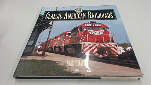 Stock image for More Classic American Railroads for sale by Books of the Smoky Mountains