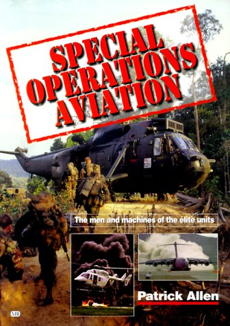 9780760307632: Special Operations Aviation: The Men and Machines of the Elite Units