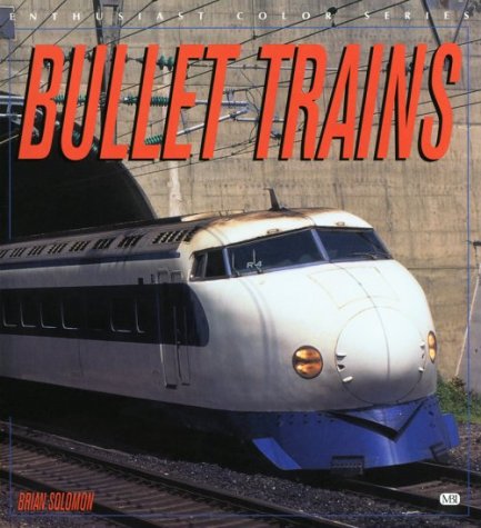 Bullet Trains. Enthusiast Color Series.