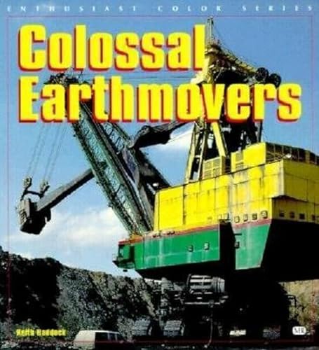 Beispielbild fr Colossal Earthmovers (Enthusiast Color Series) zum Verkauf von Books of the Smoky Mountains