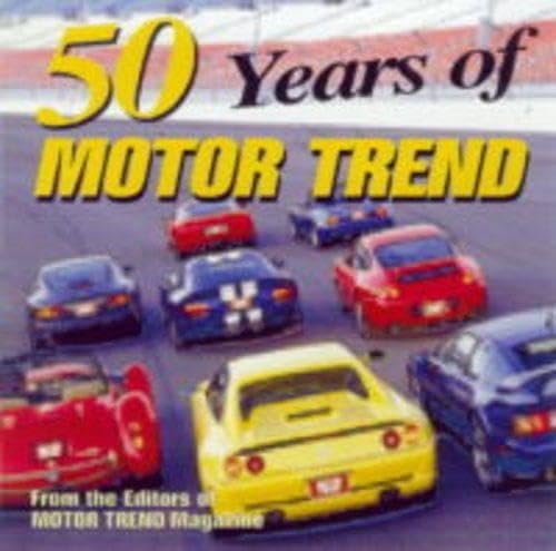 Beispielbild fr 50 Years of Motor Trend zum Verkauf von Better World Books: West
