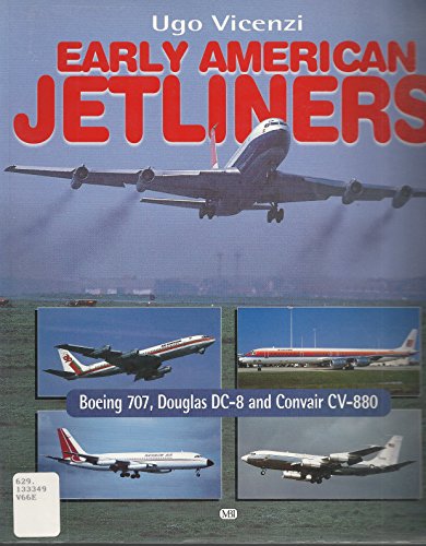 9780760307885: Early American Jetliners: Boeing 707, Douglas Dc-8 and Convair Cv-880