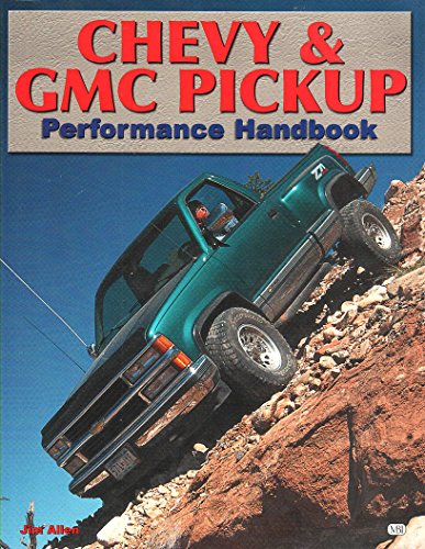 Chevy & Gmc Pickup Performance Handbook (Performance Handbook Series) (9780760307984) by Allen, Jim